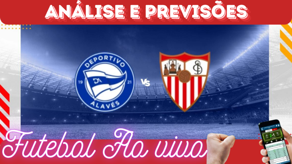 análise e previsões de aposta alavés x sevilla