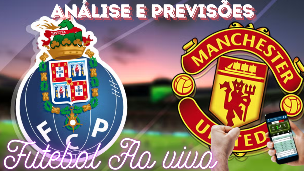 análise e previsões de aposta porto x manchester united